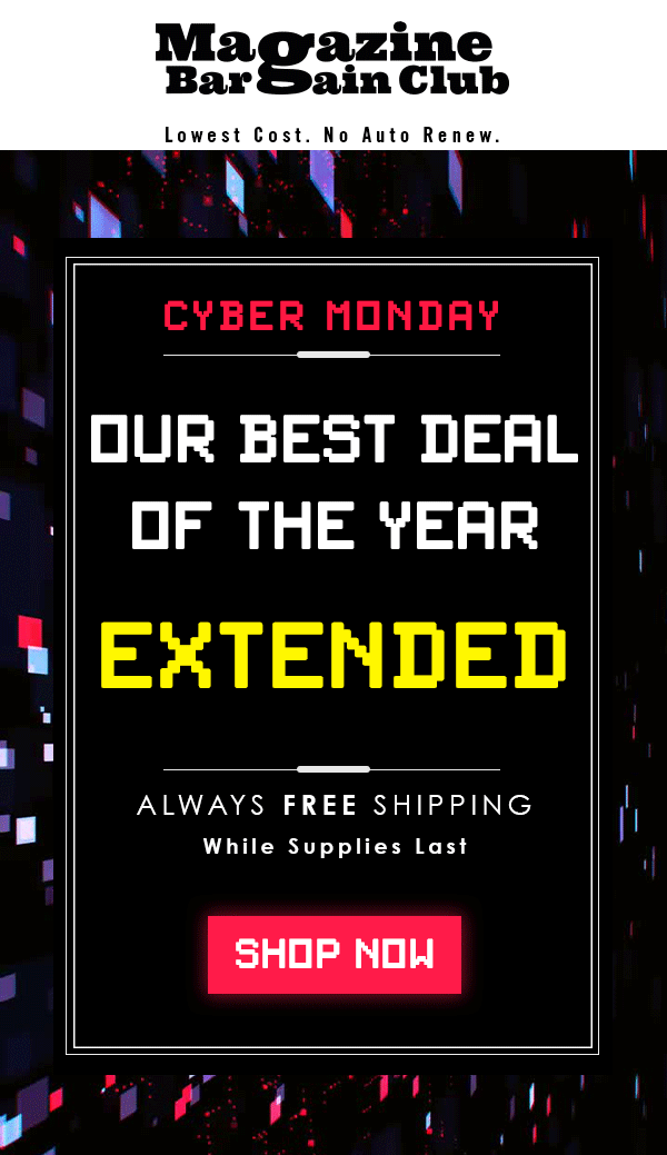 BarGain Club email - Cyber Monday, our best deal of the year extended